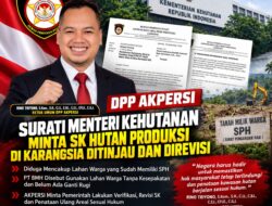 *DPP AKPERSI Minta Menteri Kehutanan Revisi SK Hutan Produksi di Karangsia*
